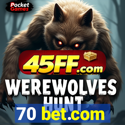 70 bet.com
